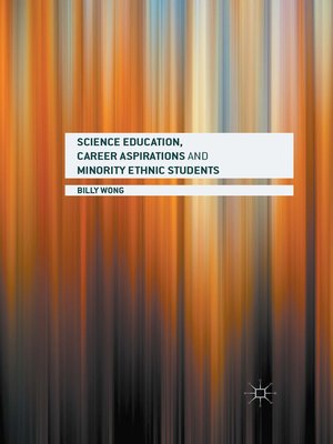 cover image of Science Education, Career Aspirations and Minority Ethnic Students